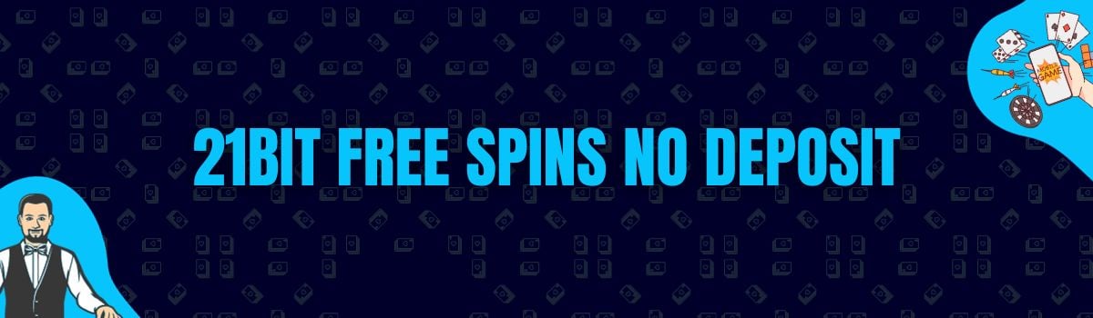 21Bit Free Spins No Deposit and No Deposit Bonus Codes