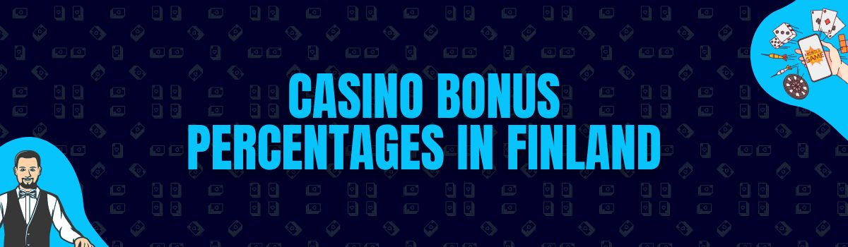 About Casino Bonus Percentages Offered in Finland