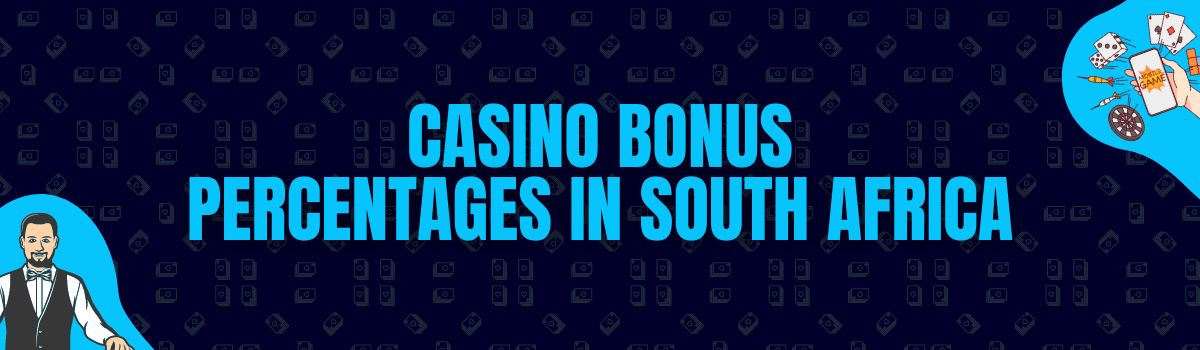 About Casino Bonus Percentages Offered in South Africa