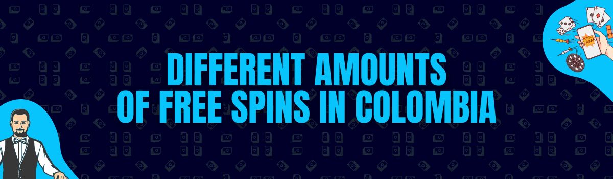 About Different Amounts of Free Spins in Colombia