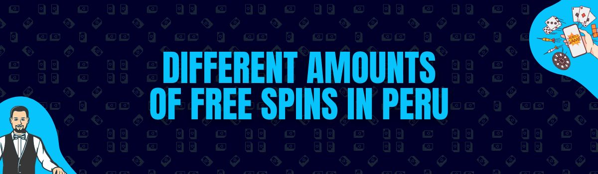About Different Amounts of Free Spins in Peru