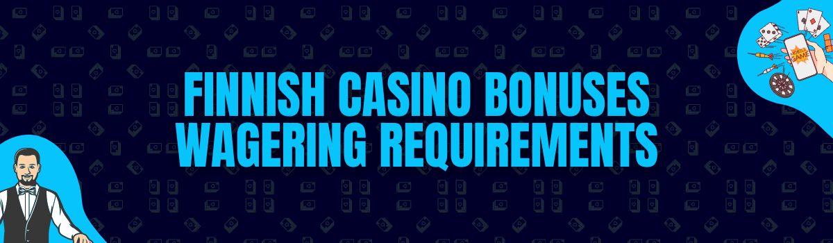 About Finnish Casino Bonuses Wagering Requirements