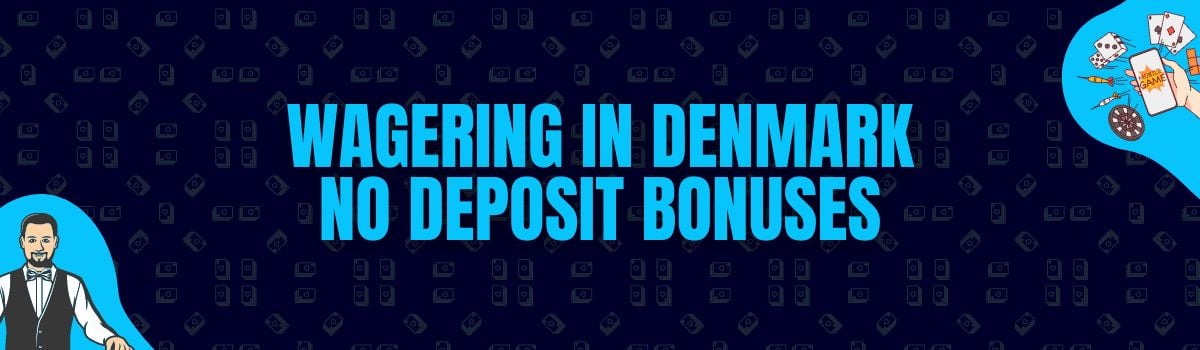 About Online Casino Wagering Conditions on No Deposit Bonuses in Denmark