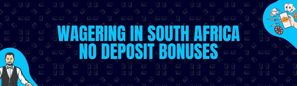 About Online Casino Wagering Conditions on No Deposit Bonuses in South Africa