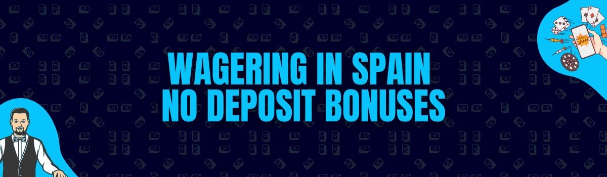 About Online Casino Wagering Conditions on No Deposit Bonuses in Spain