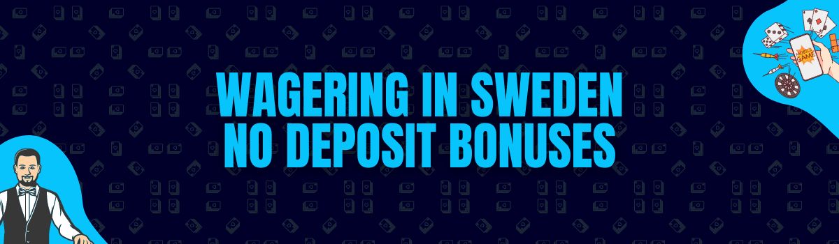 About Online Casino Wagering Conditions on No Deposit Bonuses in Sweden