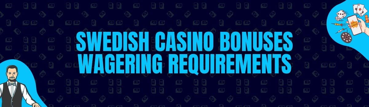 About Swedish Casino Bonuses Wagering Requirements