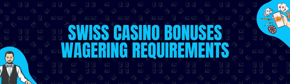 About Swiss Casino Bonuses Wagering Requirements