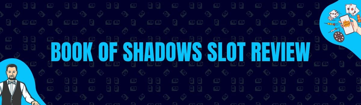 Betterbonus - Book of Shadows Slot Review