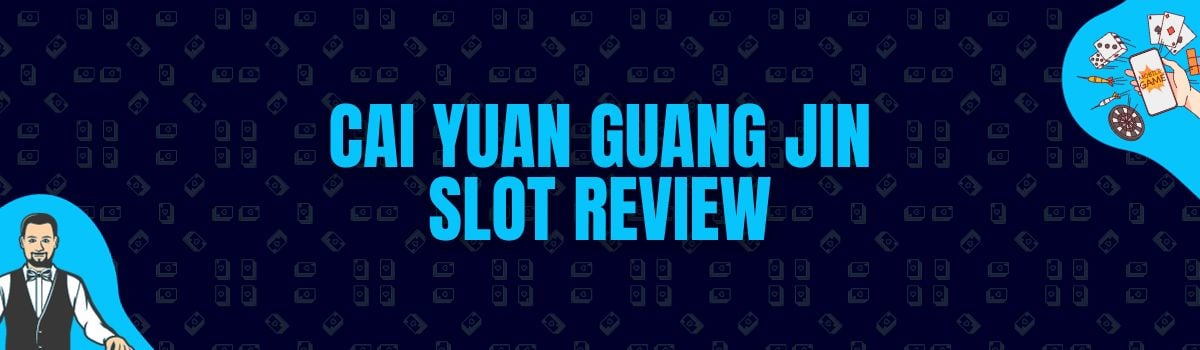 Betterbonus - Cai Yuan Guang Jin Slot Review