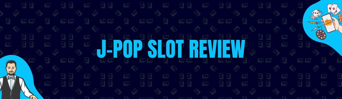 Betterbonus - J-POP Slot Review