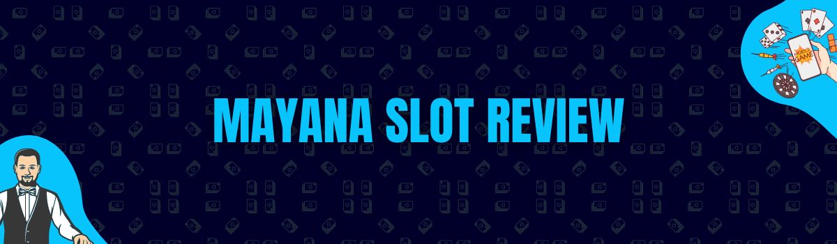 Betterbonus - Mayana Slot Review