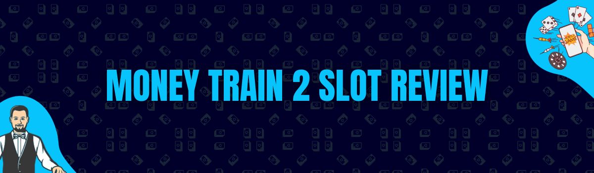 Betterbonus - Money Train 2 Slot Review