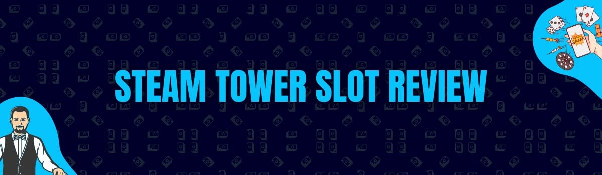 Betterbonus - Steam Tower Slot Review
