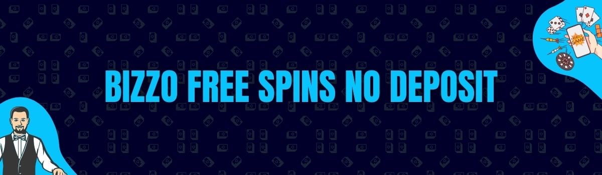 Bizzo Free Spins No Deposit Casino Bonuses and No Deposit Bonuses