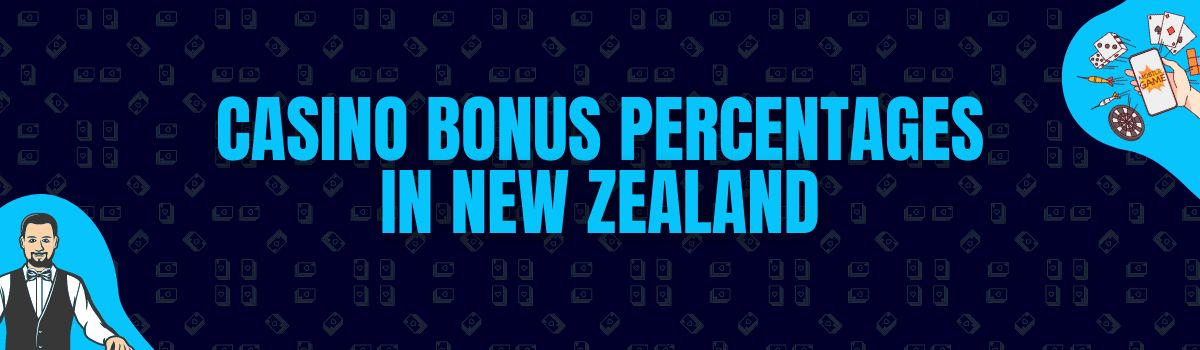 Casino Bonus Percentages Offered in NZ
