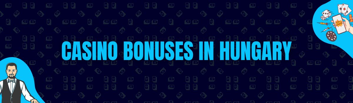 Casino Bonuses in Hungary