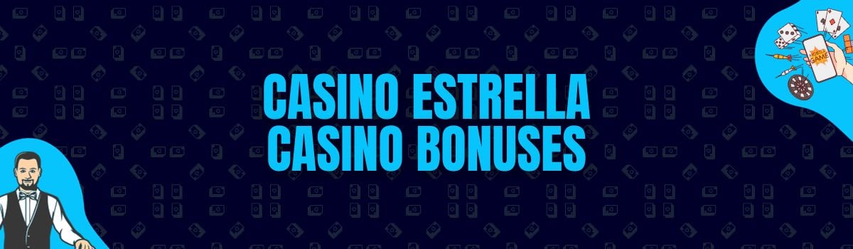 Casino Estrella Casino Bonuses and No Deposit Bonuses