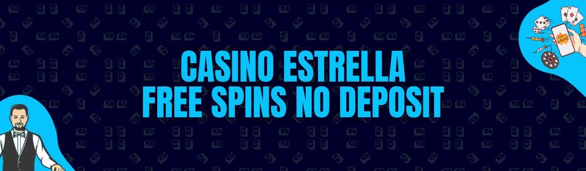 Casino Estrella Free Spins No Deposit and No Deposit Bonus Codes