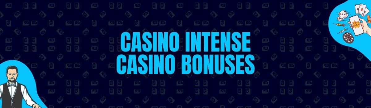 Casino Intense Bonuses and No Deposit Bonuses