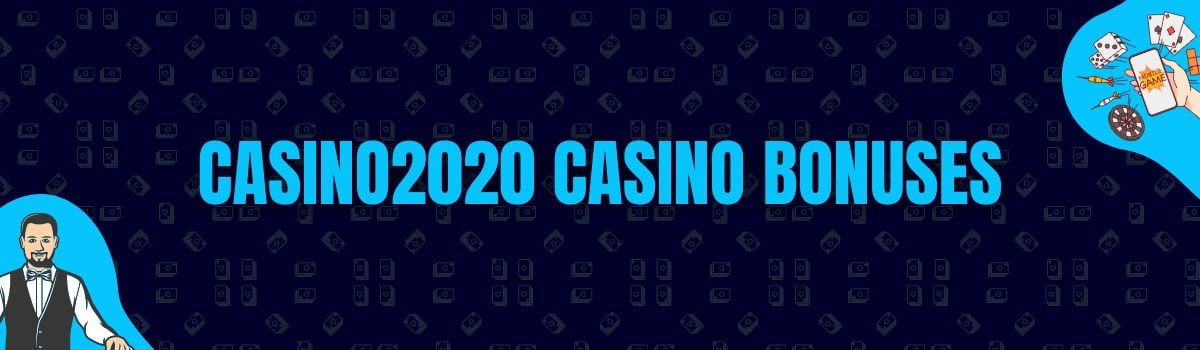 Casino2020 Casino Bonuses and No Deposit Bonuses