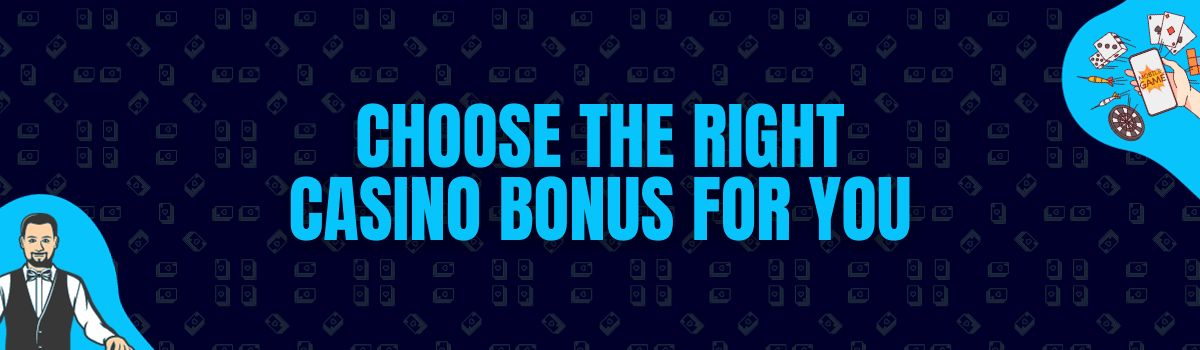 Choose the right casino bonus for you