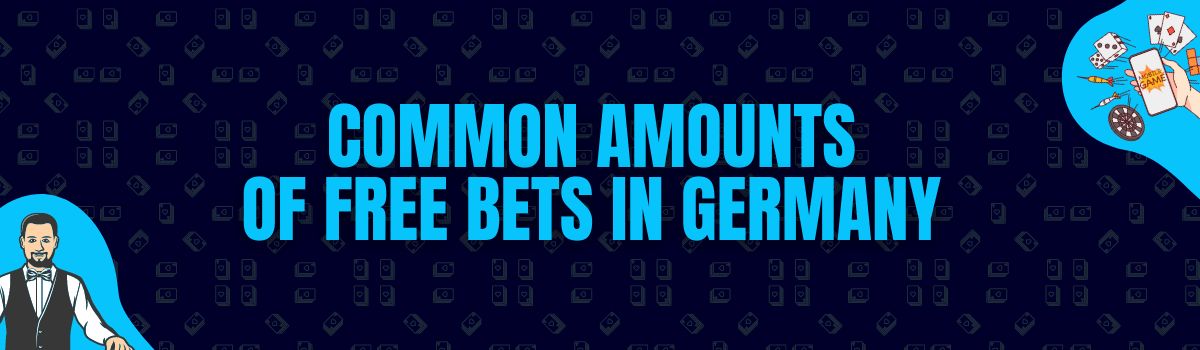 Common Amounts of Free Bets Being Credited in Germany