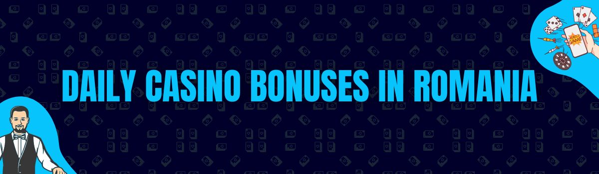 Daily Casino Bonuses in Romania