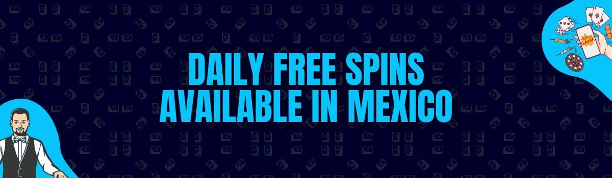 Daily Free Spins Available in Mexico