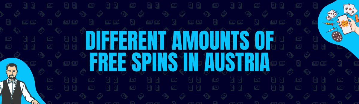 Different Amounts of Free Spins in Austria