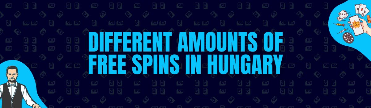 Different Amounts of Free Spins in Hungary