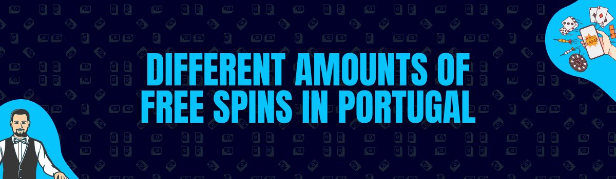 Different Amounts of Free Spins in Portugal