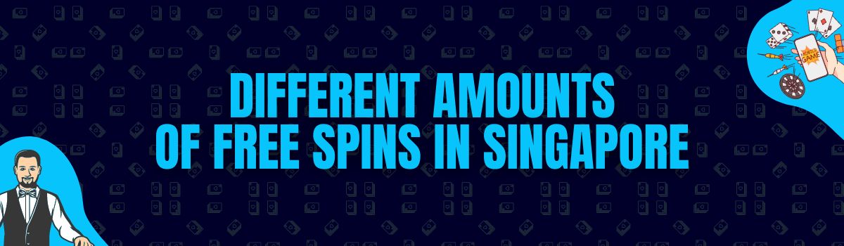 Different Amounts of Free Spins in Singapore