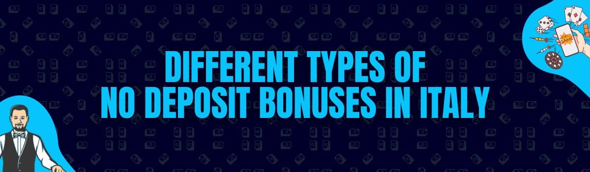 Different Types of No Deposit Bonuses in Italy