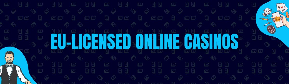 EU-Licensed Online Casinos