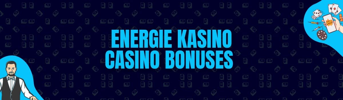 Energie Kasino Bonuses and No Deposit Bonuses