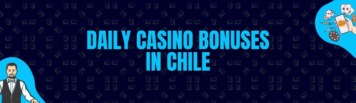 Find Daily Casino Bonuses in Chile