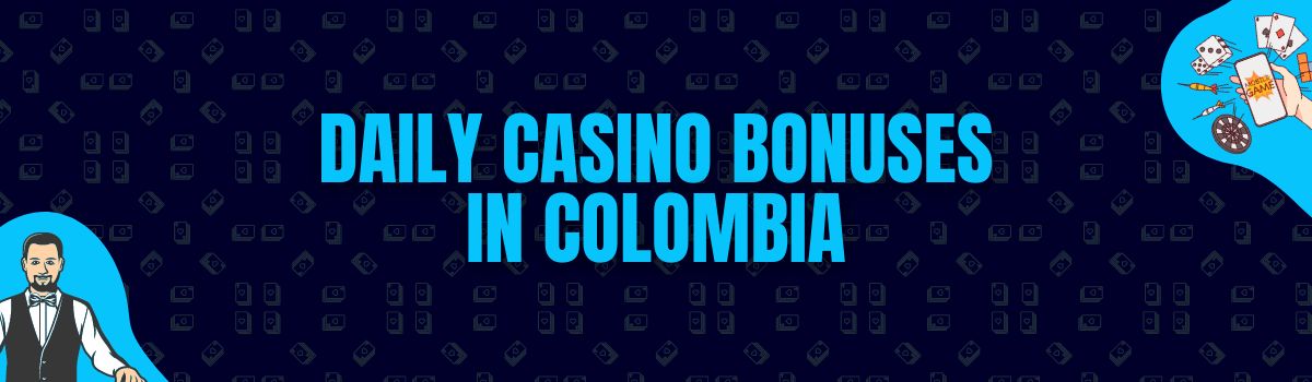 Find Daily Casino Bonuses in Colombia