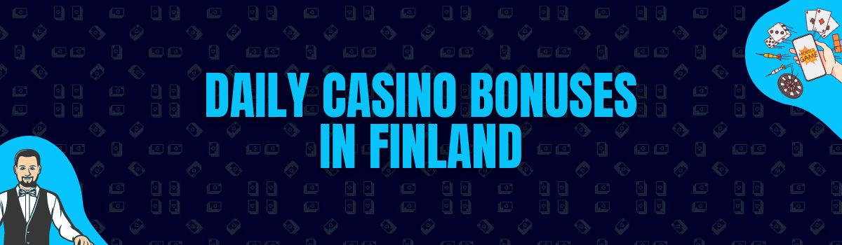 Find Daily Casino Bonuses in Finland