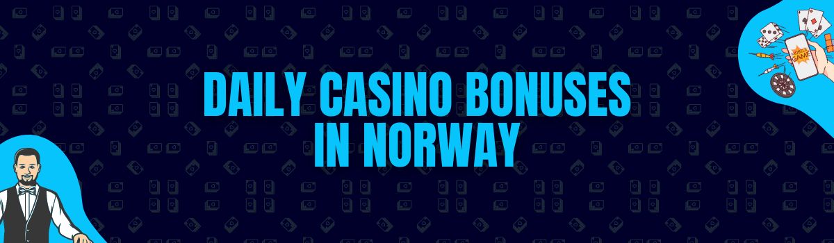 Find Daily Casino Bonuses in Norway