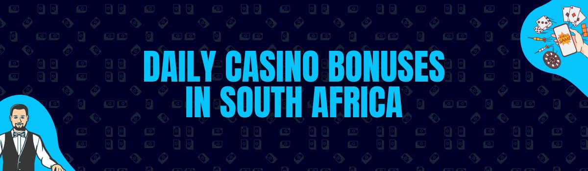 Find Daily Casino Bonuses in South Africa