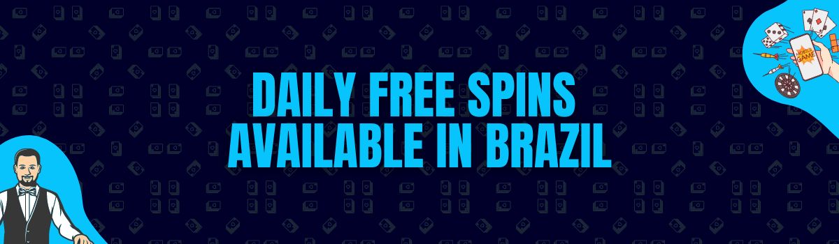 Find Daily Free Spins Available in Brazil