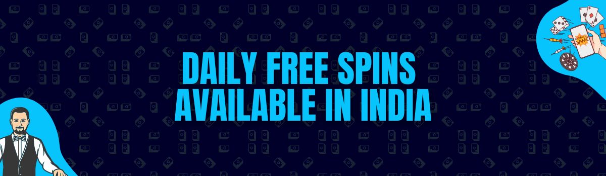 Find Daily Free Spins Available in India