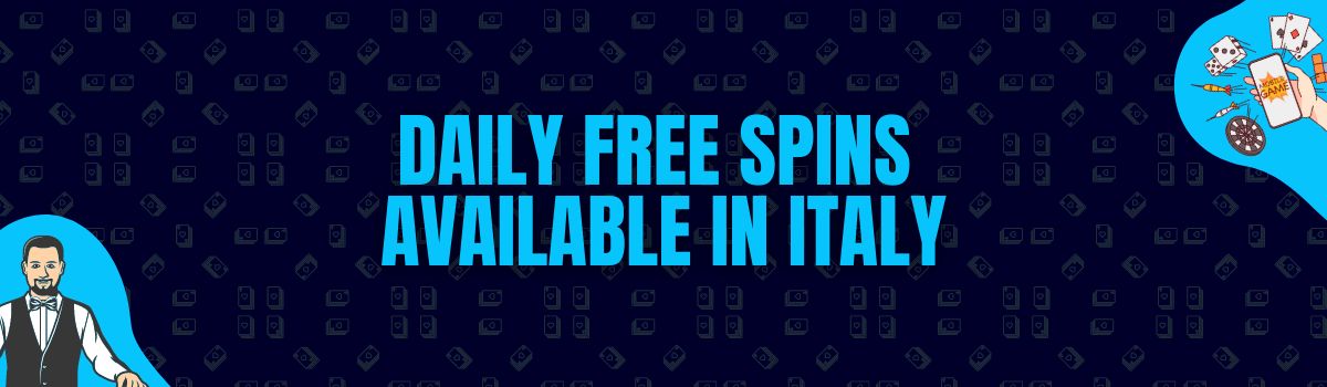 Find Daily Free Spins Available in Italy