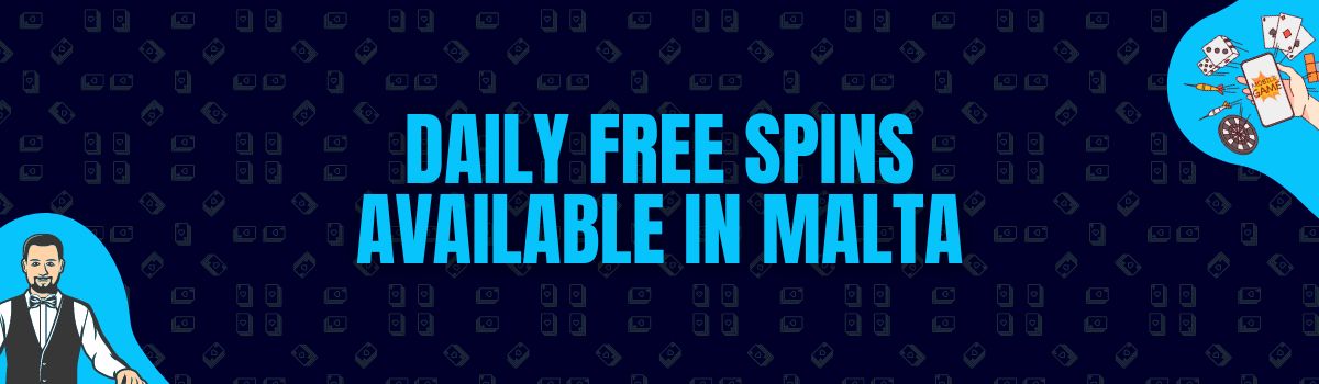 Find Daily Free Spins Available in Malta