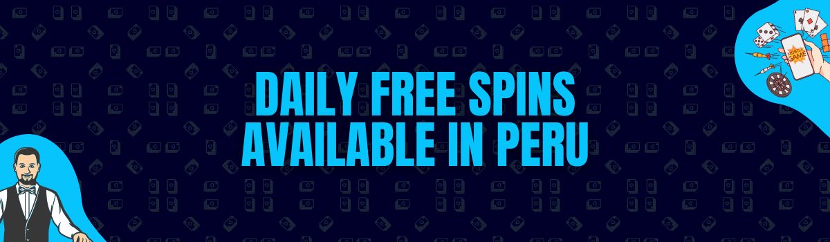 Find Daily Free Spins Available in Peru