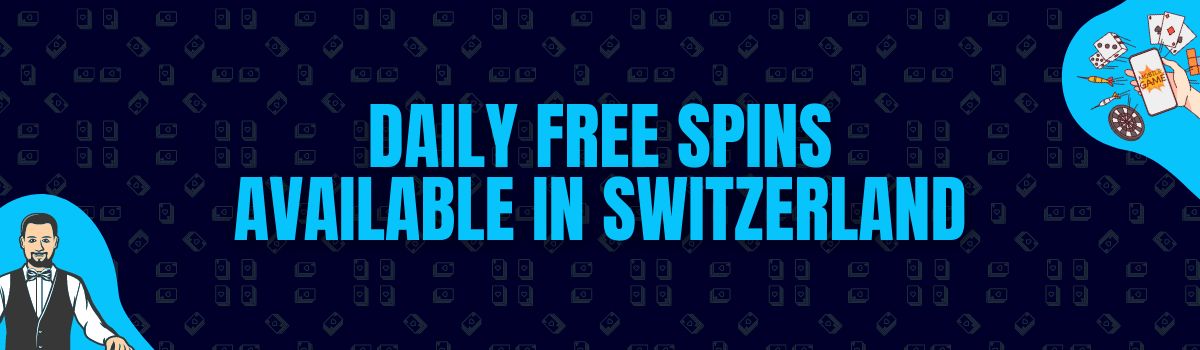 Find Daily Free Spins Available in Switzerland