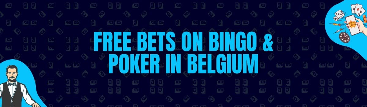 Find Free Bets on Bingo, Poker, and Sports Betting in Belgium