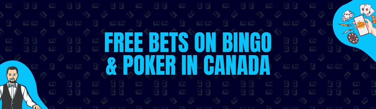 Find Free Bets on Bingo, Poker and Sports Betting in Canada