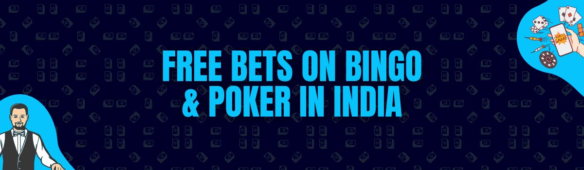 Find Free Bets on Bingo, Poker and Sports Betting in India